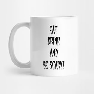 Eat, Drink, Scare! Mug